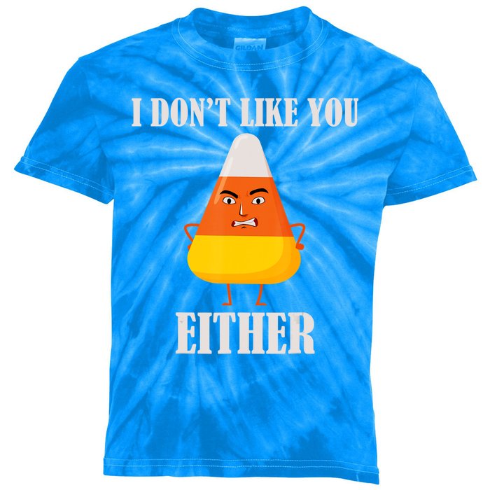 I Don't Like You Either Halloween Candy Corn Kids Tie-Dye T-Shirt