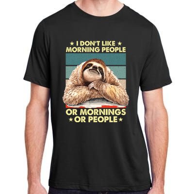 I Don´t Like Morning People Or Mornings Or People Sloth Gift Adult ChromaSoft Performance T-Shirt