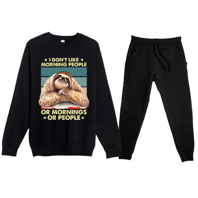 I Don´t Like Morning People Or Mornings Or People Sloth Gift Premium Crewneck Sweatsuit Set