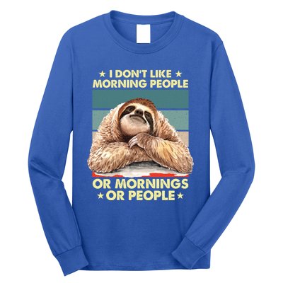 I Don´t Like Morning People Or Mornings Or People Sloth Gift Long Sleeve Shirt