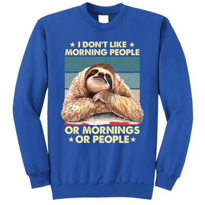 I Don´t Like Morning People Or Mornings Or People Sloth Gift Sweatshirt