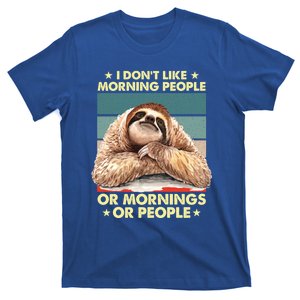 I Don´t Like Morning People Or Mornings Or People Sloth Gift T-Shirt