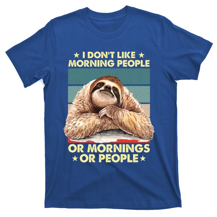 I Don´t Like Morning People Or Mornings Or People Sloth Gift T-Shirt