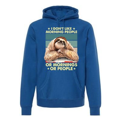 I Don´t Like Morning People Or Mornings Or People Sloth Gift Premium Hoodie