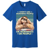 I Don´t Like Morning People Or Mornings Or People Sloth Gift Premium T-Shirt