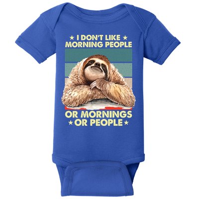 I Don´t Like Morning People Or Mornings Or People Sloth Gift Baby Bodysuit