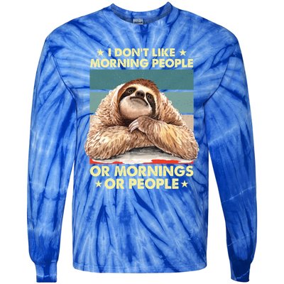 I Don´t Like Morning People Or Mornings Or People Sloth Gift Tie-Dye Long Sleeve Shirt