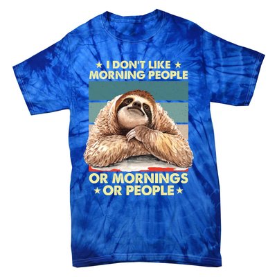 I Don´t Like Morning People Or Mornings Or People Sloth Gift Tie-Dye T-Shirt