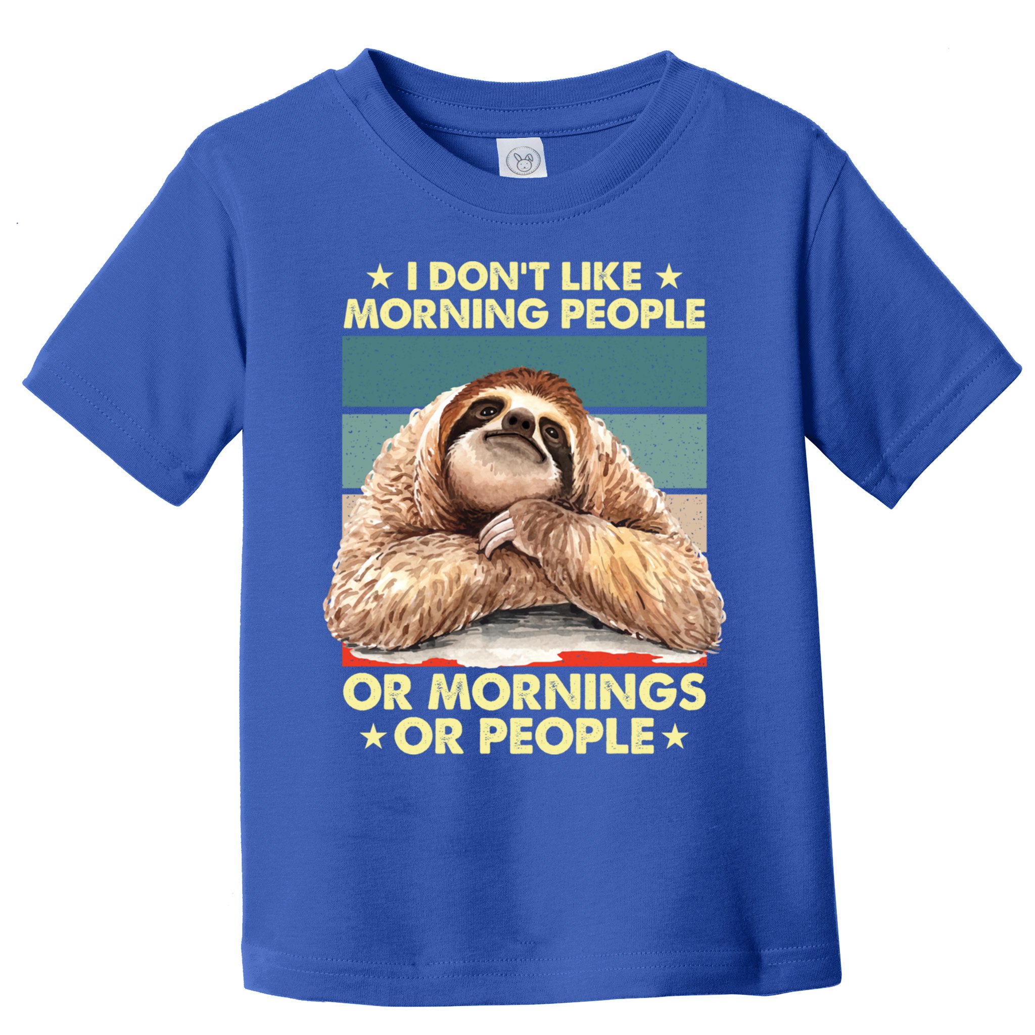 I Don´t Like Morning People Or Mornings Or People Sloth Gift Toddler T-Shirt