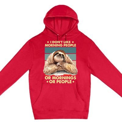 I Don´t Like Morning People Or Mornings Or People Sloth Gift Premium Pullover Hoodie