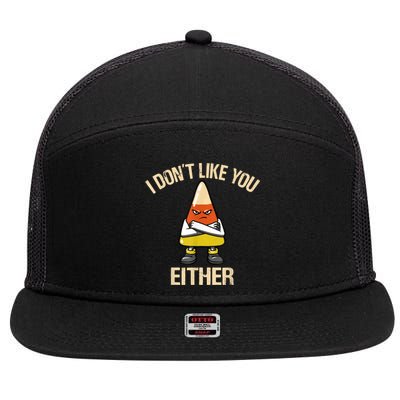 I Don't Like You Either Funny Halloween Candy Corn 7 Panel Mesh Trucker Snapback Hat