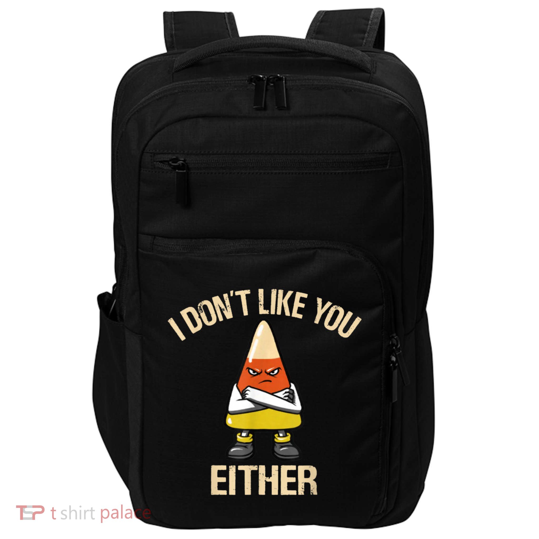I Don't Like You Either Funny Halloween Candy Corn Impact Tech Backpack