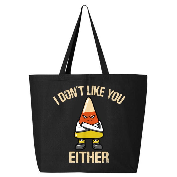 I Don't Like You Either Funny Halloween Candy Corn 25L Jumbo Tote