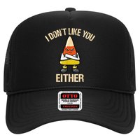 I Don't Like You Either Funny Halloween Candy Corn Hat