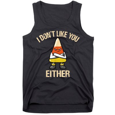 I Don't Like You Either Funny Halloween Candy Corn Tank Top