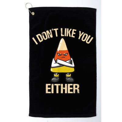 I Don't Like You Either Funny Halloween Candy Corn Golf Towel