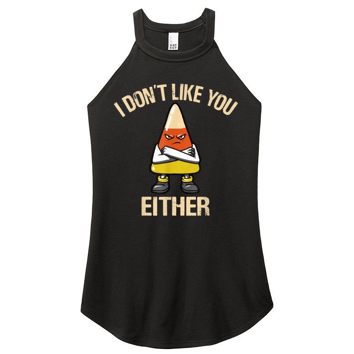 I Don't Like You Either Funny Halloween Candy Corn Women's Perfect Tri Rocker Tank