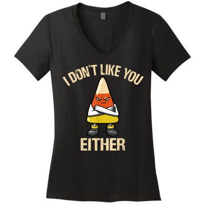 I Don't Like You Either Funny Halloween Candy Corn Women's V-Neck T-Shirt