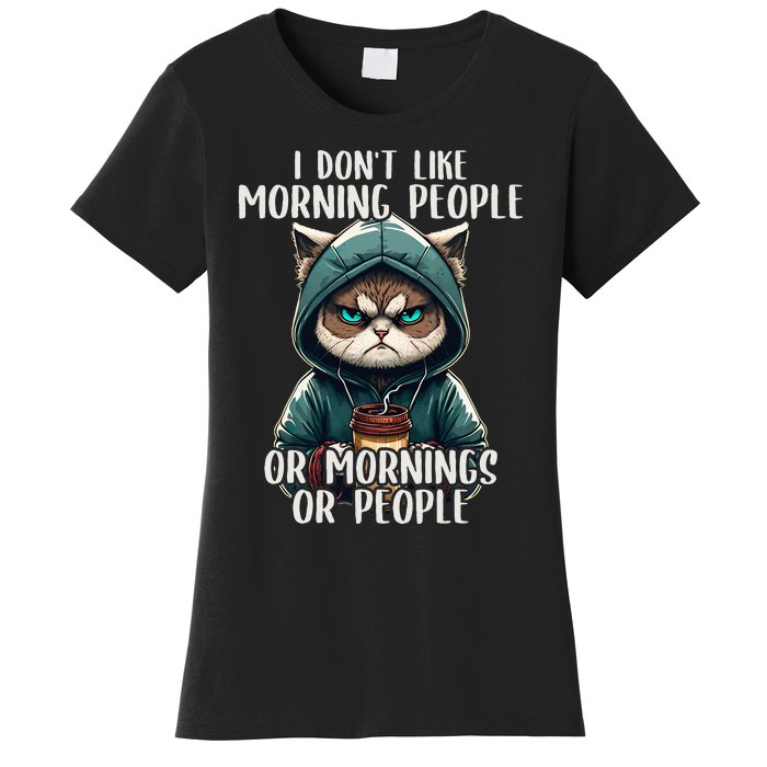 I Dont Like Morning People Coffee & Sarcastic Cat Grumpy Women's T-Shirt