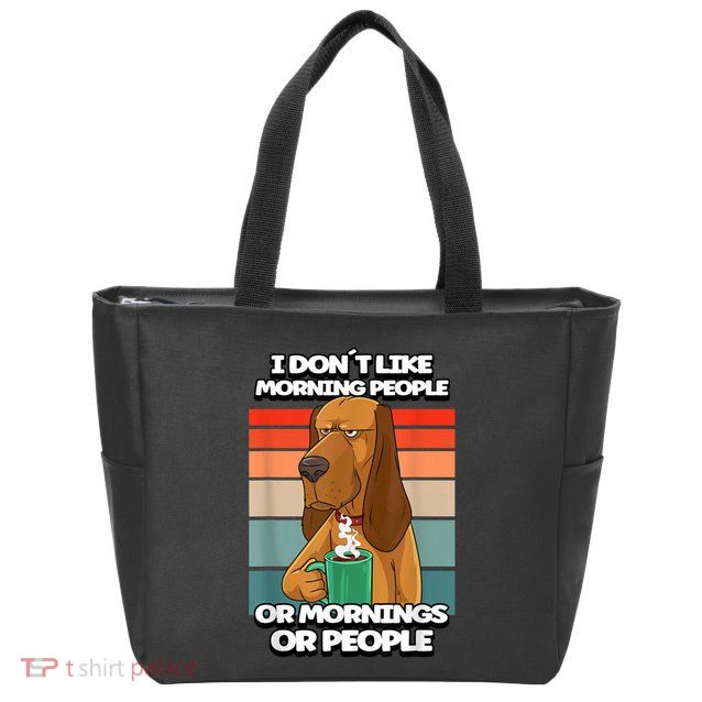 I Dont Like Morning People Dog Coffee Funny Vintage Zip Tote Bag