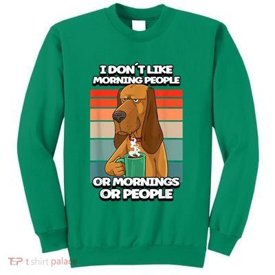 I Dont Like Morning People Dog Coffee Funny Vintage Sweatshirt