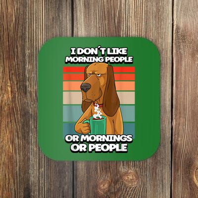 I Dont Like Morning People Dog Coffee Funny Vintage Coaster