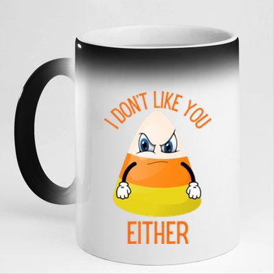 I Don't Like You Either Funny Halloween Candy Corn 11oz Black Color Changing Mug