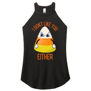 I Don't Like You Either Funny Halloween Candy Corn Women's Perfect Tri Rocker Tank