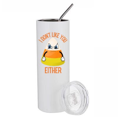 I Don't Like You Either Funny Halloween Candy Corn Stainless Steel Tumbler