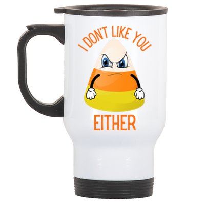 I Don't Like You Either Funny Halloween Candy Corn Stainless Steel Travel Mug