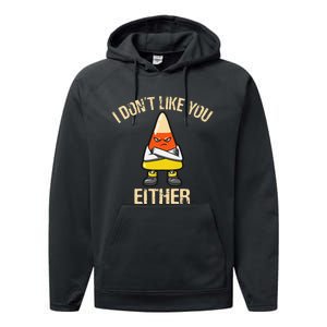 i don't like you either candy corn funny corn lover  Performance Fleece Hoodie