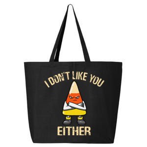 i don't like you either candy corn funny corn lover  25L Jumbo Tote