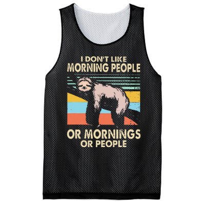 I DonT Like Morning People Or Mornings Or People Sloth Mesh Reversible Basketball Jersey Tank