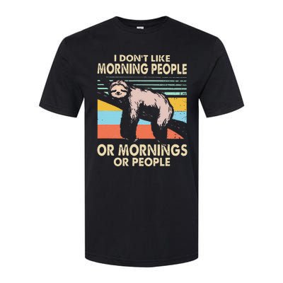 I DonT Like Morning People Or Mornings Or People Sloth Softstyle CVC T-Shirt