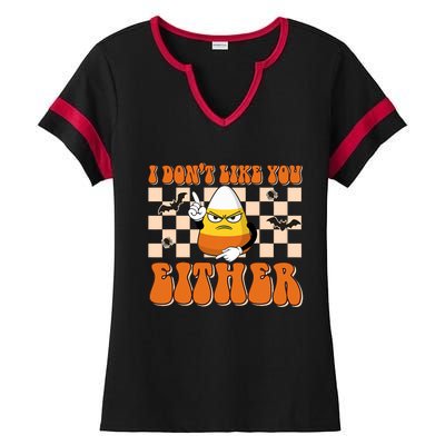 I DonT Like You Either Funny Candy Corn Halloween Costume Ladies Halftime Notch Neck Tee