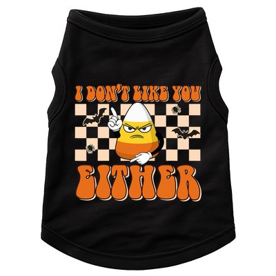 I DonT Like You Either Funny Candy Corn Halloween Costume Doggie Tank