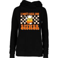 I DonT Like You Either Funny Candy Corn Halloween Costume Womens Funnel Neck Pullover Hood