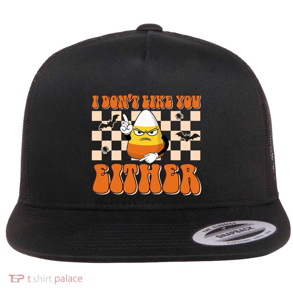 I DonT Like You Either Funny Candy Corn Halloween Costume Flatbill Hat