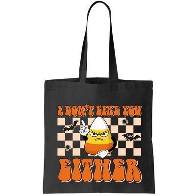 I DonT Like You Either Funny Candy Corn Halloween Costume Bag