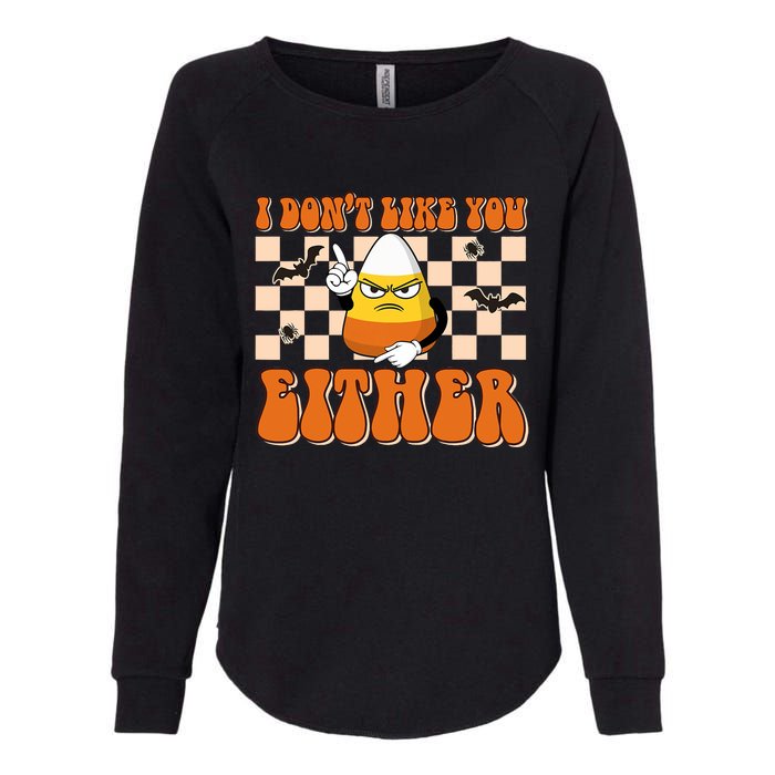 I DonT Like You Either Funny Candy Corn Halloween Costume Womens California Wash Sweatshirt