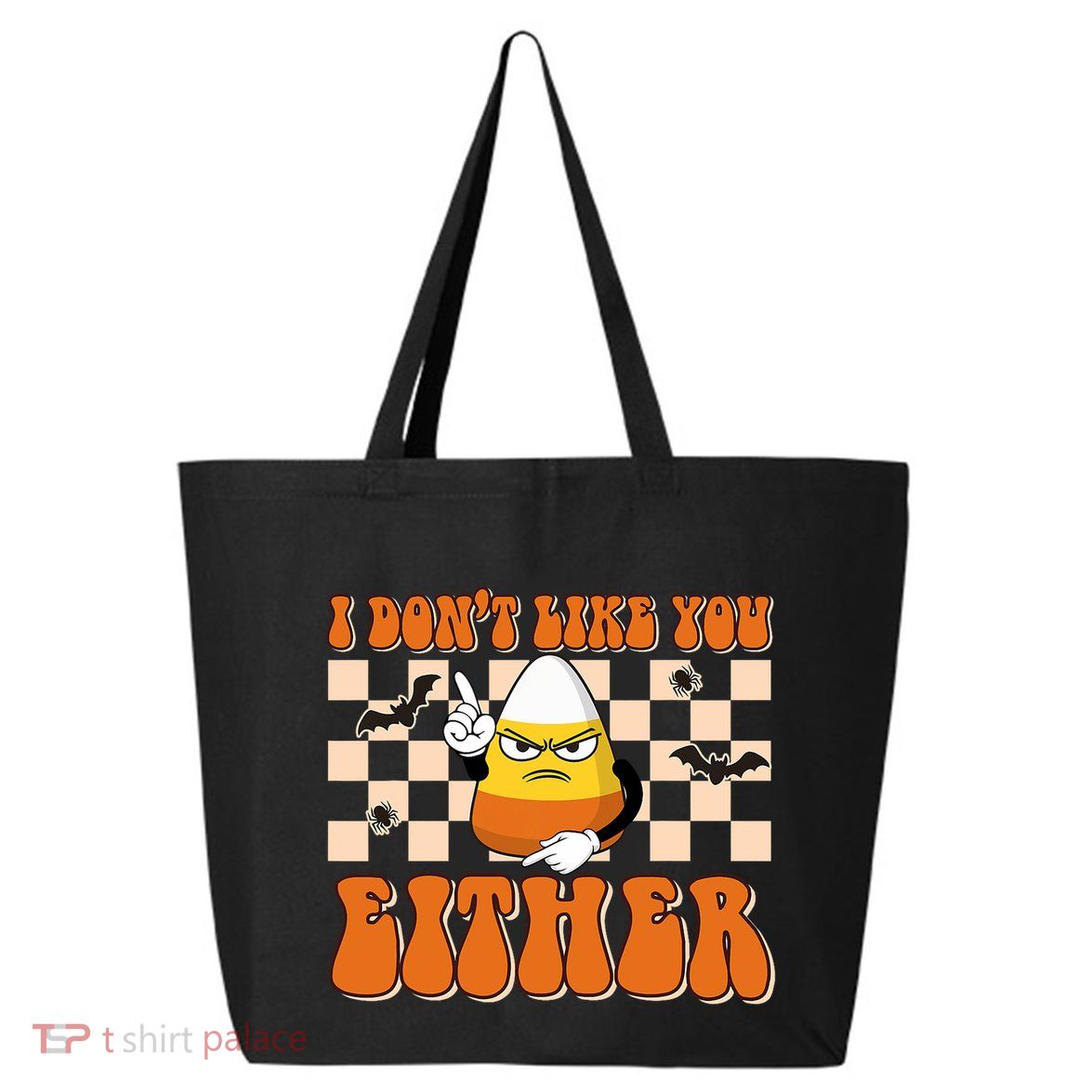 I DonT Like You Either Funny Candy Corn Halloween Costume 25L Jumbo Tote