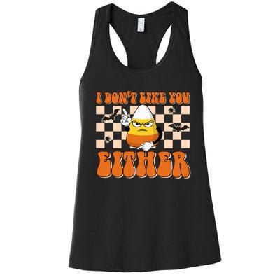 I DonT Like You Either Funny Candy Corn Halloween Costume Women's Racerback Tank