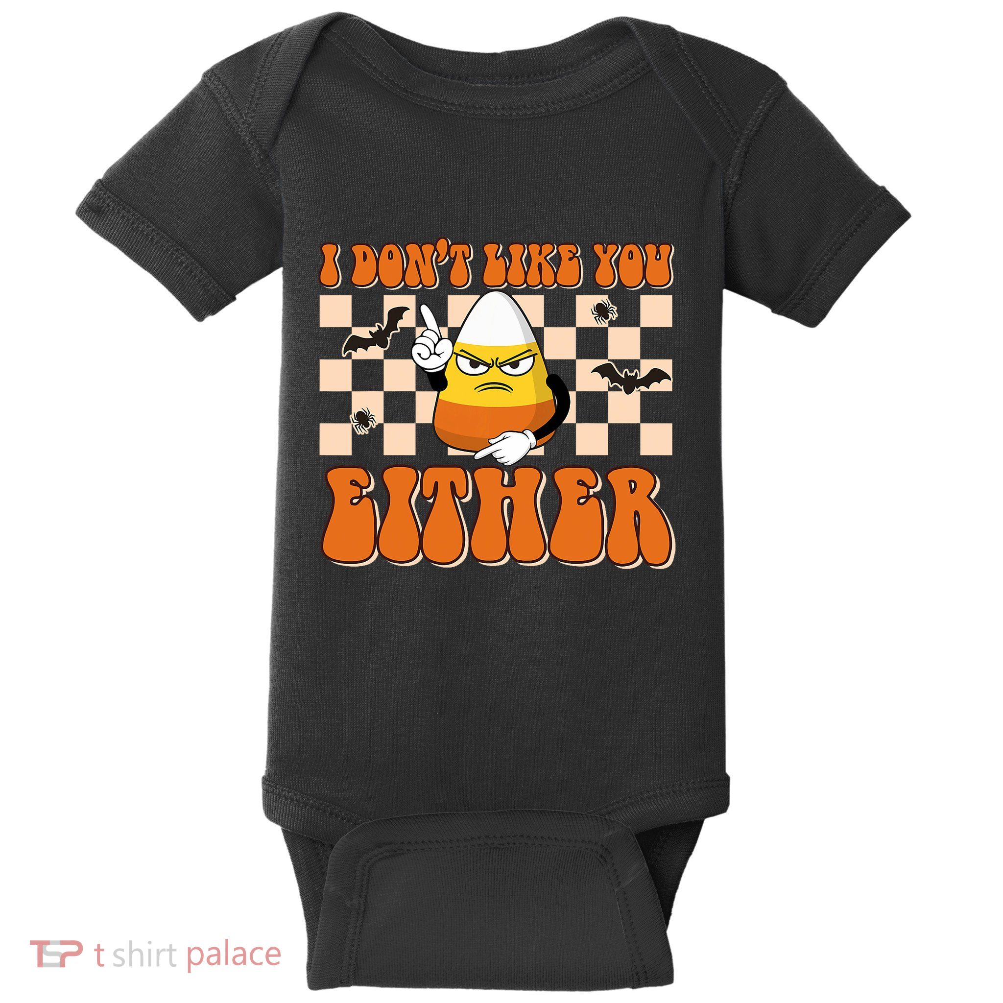 I DonT Like You Either Funny Candy Corn Halloween Costume Baby Bodysuit
