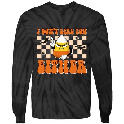 I DonT Like You Either Funny Candy Corn Halloween Costume Tie-Dye Long Sleeve Shirt