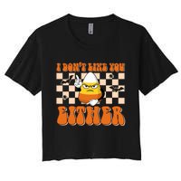 I DonT Like You Either Funny Candy Corn Halloween Costume Women's Crop Top Tee