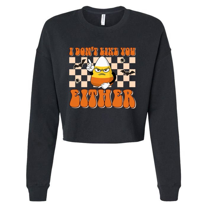 I DonT Like You Either Funny Candy Corn Halloween Costume Cropped Pullover Crew