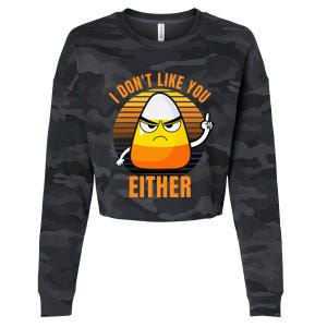 I DonT Like You Either Candy Corn Halloween Cropped Pullover Crew