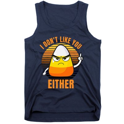 I DonT Like You Either Candy Corn Halloween Tank Top