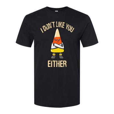 i don't like you either candy corn Softstyle CVC T-Shirt