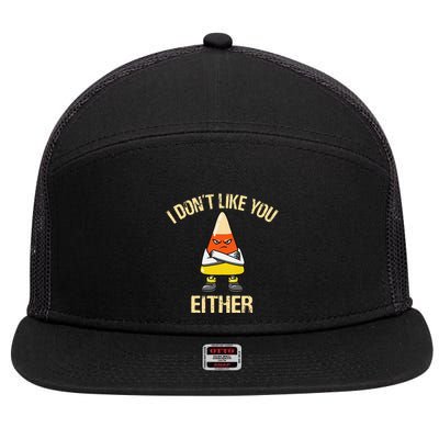 i don't like you either candy corn 7 Panel Mesh Trucker Snapback Hat